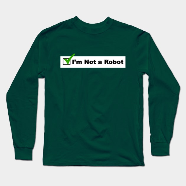 Not a Robot Long Sleeve T-Shirt by Daily Detour